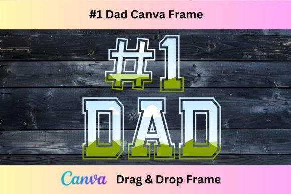 Download #1 Dad Canva Frame Template - Canva frame template Collection
