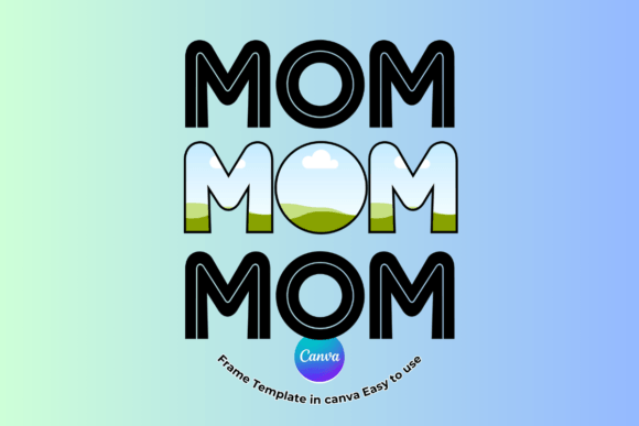 Download MOM Canva Frame Template - Canva frame template Collection