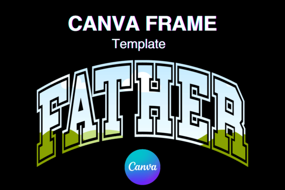 Download Dad Father Canva Frame Template Varsity - Canva frame template Collection